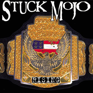 Stuck Mojo: Rising