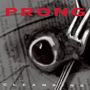 Prong: Cleansing
