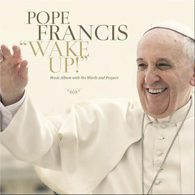 Pope Francis: Wake Up!