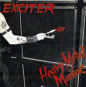 Exciter: Heavy Metal Maniac