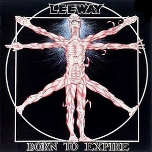 Leeway: Born To Expire
