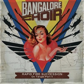 Bangalore Choir: Rapid Fire Succession - On Target Part II