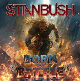 Stan Bush: Born For Battle
