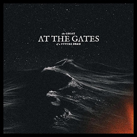 At The Gates: The Ghost Of A Future Dead