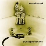 Poundhound: Pineappleskunk