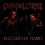 Cannibal Corpse: Evisceration Plague