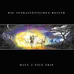 Die Apokalyptischen Reiter: Have A Nice Trip