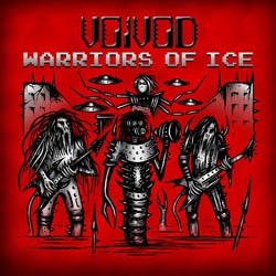Voivod: Warriors Of Ice