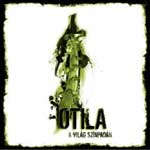 Otila: A világ színpadán