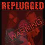 Replugged: Warning