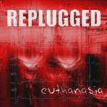 Replugged: Euthanasia