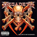 Megadeth: Killing Is My Business... And Business Is Good!