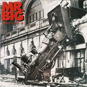 Mr. Big: Lean Into It